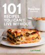 101 Recipes You Can't Live Without: The Prevention Cookbook