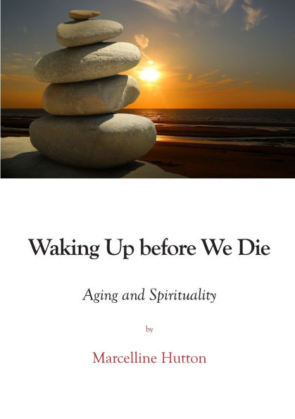 Waking Up before We Die: Aging and Spirituality