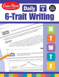 Title: Daily 6-Trait Writing, Grade 8 Teacher Edition, Author: Evan-Moor Corporation