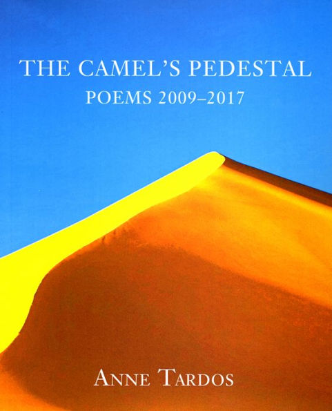 The Camel's Pedestal, Poems 2009-2017