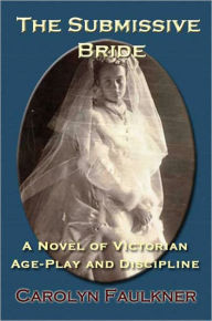 Title: Submissive Bride, Author: Carolyn Faulkner