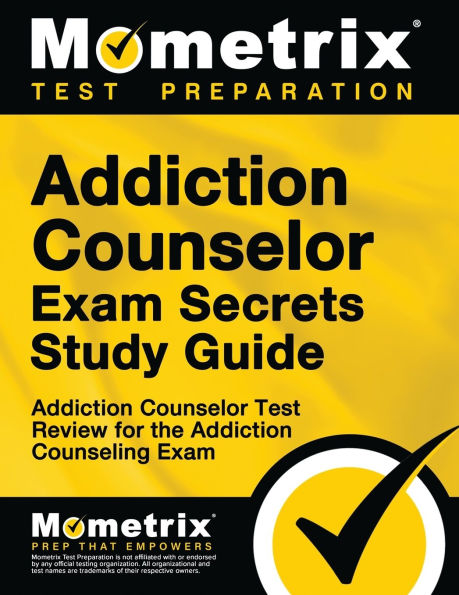 Addiction Counselor Exam Secrets Study Guide