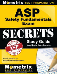 Title: ASP Safety Fundamentals Exam Secrets Study Guide, Author: ASP Exam Secrets Test Prep Staff