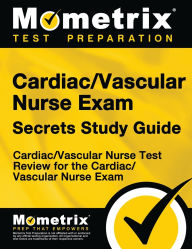 Title: Cardiac/Vascular Nurse Exam Secrets Study Guide, Author: Cardiac