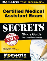 Title: Certified Medical Assistant Exam Secrets Study Guide, Author: CMA Exam Secrets Test Prep Staff