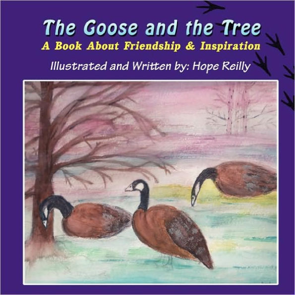 The Goose and the Tree: A Book about Friendship & Inspiration