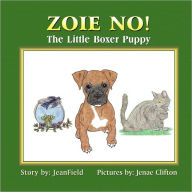 Title: Zoie No!: The Little Boxer Puppy, Author: Jeanfield