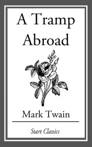 Title: A Tramp Abroad, Author: Mark Twain