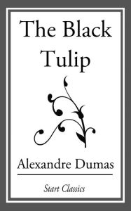 Title: The Black Tulip, Author: Alexandre Dumas