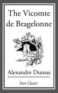 Title: The Vicomte de Bragelonne, Author: Alexandre Dumas