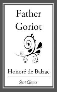 Title: Father Goriot, Author: Honore de Balzac