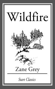 Title: Wildfire, Author: Zane Grey
