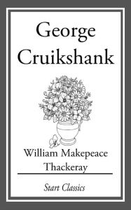 Title: George Cruikshank, Author: William Makepeace Thackeray