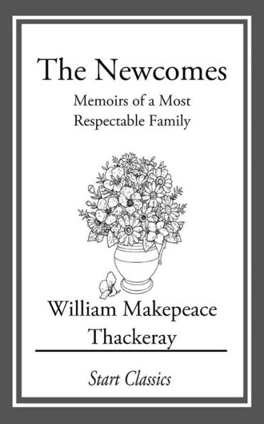 The Newcomes: Memoirs of a Most Respectable Family