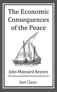 Title: The Economic Consequences of Peace, Author: John Maynard Keynes