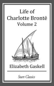 Title: Life of Charlotte Bronte, Author: Elizabeth Gaskell