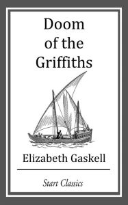 Title: Doom of the Griffiths, Author: Elizabeth Gaskell