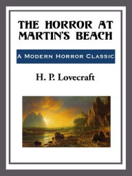 Title: The Horror at Martin's Beach, Author: H. P. Lovecraft