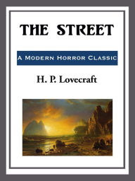 Title: The Street, Author: H. P. Lovecraft