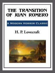 Title: The Transition of Juan Romeo, Author: H. P. Lovecraft