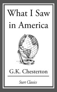 Title: What I Saw in America, Author: G. K. Chesterton