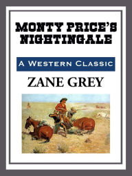 Title: Monty Price's Nightingale, Author: Zane Grey