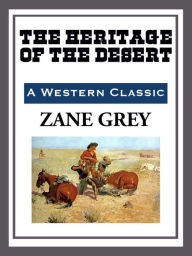 Title: The Heritage of the Desert, Author: Zane Grey