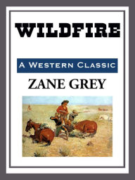 Title: Wildfire, Author: Zane Grey