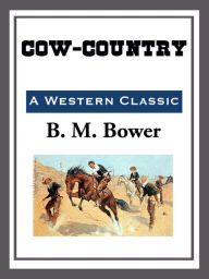 Title: Cow-Country, Author: B. M. Bower