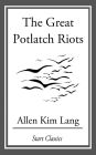 The Great Potlatch Riots