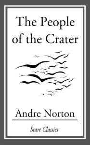 Title: The People of the Crater, Author: Andre Norton