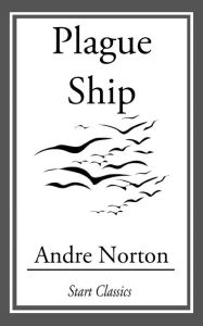 Title: Plague Ship, Author: Andre Norton