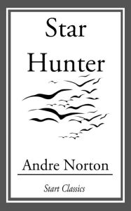 Title: Star Hunter, Author: Andre Norton