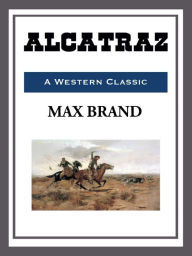 Title: Alcatraz, Author: Max Brand