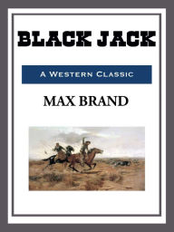 Title: Black Jack, Author: Max Brand