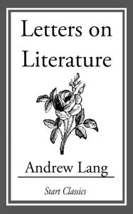 Title: Letters on Literature, Author: Andrew Lang