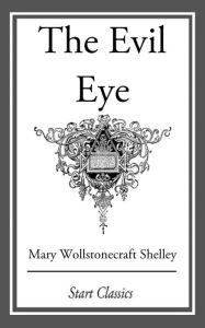 Title: The Evil Eye, Author: Mary Shelley