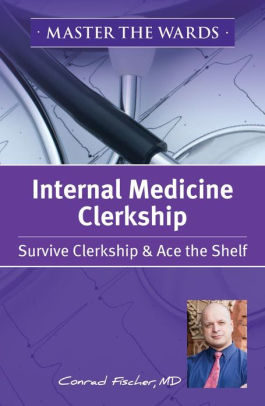 Master The Wards Internal Medicine Clerkship Survive