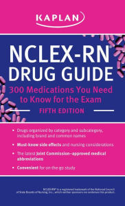 Title: NCLEX-RN Drug Guide: 300 Medications You Need to Know for the Exam, Author: Kaplan
