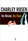 No Blood, No Foul: A Novel