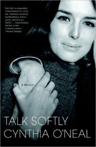 Title: Talk Softly: A Memoir, Author: Cynthia O'Neal