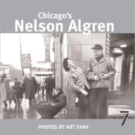 Title: Chicago's Nelson Algren, Author: Art Shay