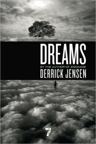 Title: Dreams, Author: Derrick Jensen