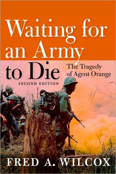 Waiting for an Army to Die: The Tragedy of Agent Orange