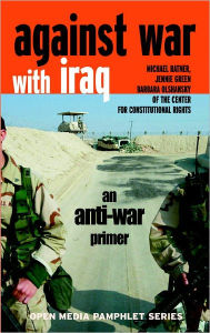 Title: Against War with Iraq: An Anti-War Primer, Author: Michael Ratner