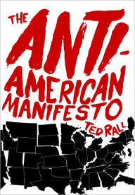Title: The Anti-American Manifesto, Author: Ted Rall