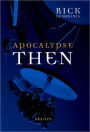 Apocalypse Then: Stories