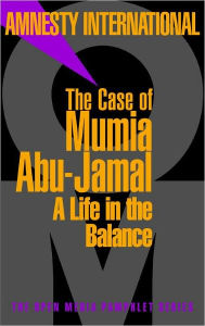 Title: The Case of Mumia Abu-Jamal: A Life in the Balance, Author: Amnesty International