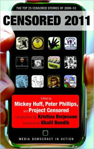 Title: Censored 2011: The Top 25 Censored Stories of 2009-10, Author: Mickey Huff