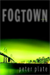 Title: Fogtown: A Novel, Author: Peter Plate
